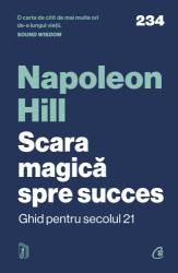 Scara magica spre succes, Napoleon Hill - carte - Curtea Veche