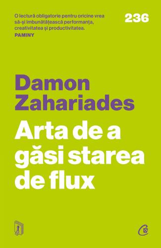 Arta de a gasi starea de flux, Damon Zahariades - carte - Curtea Veche