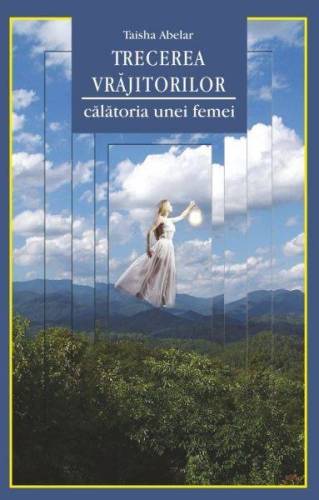 Trecerea vrajitorilor, Taisha Abelar, carte - Adevar Divin