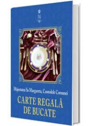 Carte regala de bucate Volumul I, Majestatea Sa Margareta a Romaniei - Carte - Curtea Veche