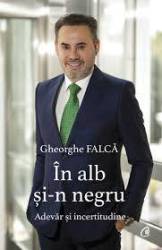 In alb si-n negru, Gheorghe Falca - Carte - Curtea Veche