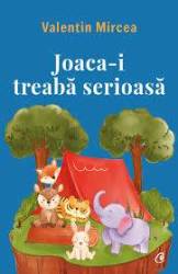 Joaca-i treaba serioasa, Valentin Mircea - Carte - Curtea Veche
