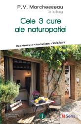 Cele 3 cure ale naturopatiei - Dezintoxicare - Revitalizare - Stabilizare - carte - P.V.Marchesseau - Editura SENS