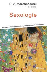 Sexologie - Marile anomalii sexuale: impotenta, frigiditate si homosexualitate - carte - P.V. Marchesseau - Editura SENS