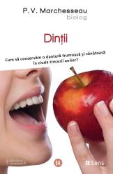 Dintii - Cum sa conservam dantura si sa prevenim cariile - carte - P.V. Marchesseau - Editura SENS