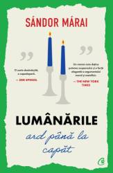 Lumanarile ard pana la capat, Sandor Marai - carte - Curtea Veche