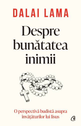 Despre bunatatea inimii, Dalai Lama - carte - Curtea Veche