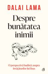 Despre bunatatea inimii, Dalai Lama - carte - Curtea Veche