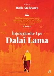 Intelegandu-l pe Dalai Lama, Rajiv Mehrotra - carte - Curtea Veche