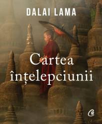 Cartea intelepciunii, Dalai Lama - carte - Curtea Veche