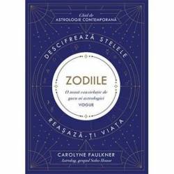 ZODIILE - GHID DE ASTROLOGIE CONTEMPORANA - CAROLYNE FAULKNER - carte - LIFESTYLE PUBLISHING