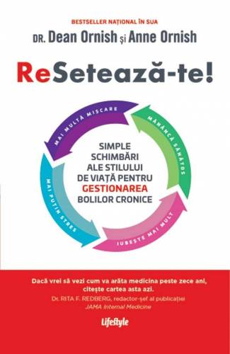 RESETEAZA-TE ! DR. DEAN ORNISH , ANNE ORNISH - carte - LIFESTYLE PUBLISHING