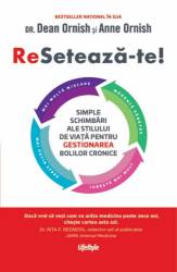 RESETEAZA-TE ! DR. DEAN ORNISH , ANNE ORNISH - carte - LIFESTYLE PUBLISHING