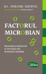 FACTORUL MICROBIAN, DR. HIROMI SHINYA, Carte - LIFESTYLE PUBLISHING