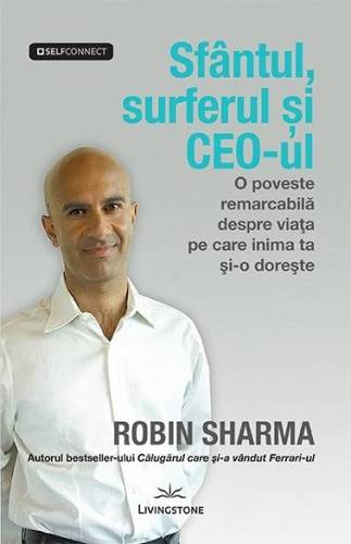 Sfantul, surferul si CEO-ul, o poveste remarcabila despre viata pe care inima ta si-o doreste