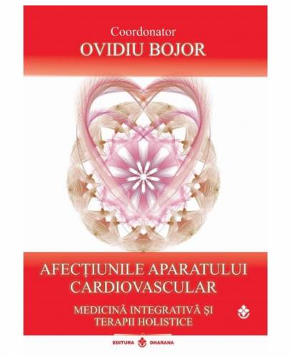 Afectiunile aparatului cardiovascular - Ovidiu Bojor - carte - Editura Dhrana
