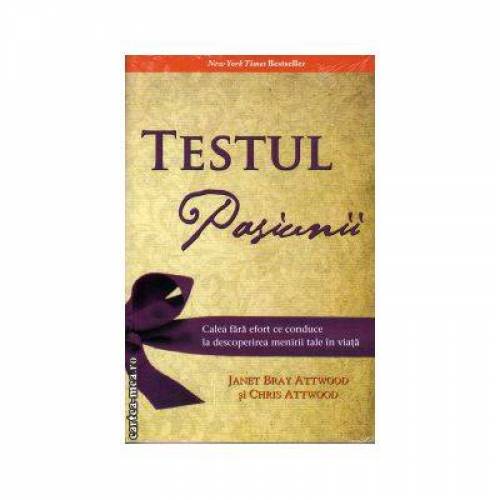 Testul pasiunii -carte- Janet Bray Attwood si Chris Attwood - Adevar Divin
