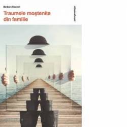 Traumele mostenite din familie Barbara Couvert -carte- Editura Philobia