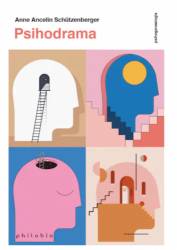 Psihodrama - Anne Ancelin Schuutzenberger -carte- Editura Philobia
