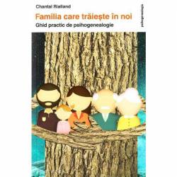Familia care traieste in noi - Chantal Rialland -carte- Editura Philobia