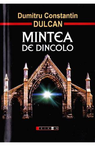 Mintea de dincolo - Dumitru Constantin Dulcan - carte