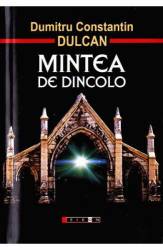 Mintea de dincolo - Dumitru Constantin Dulcan - carte