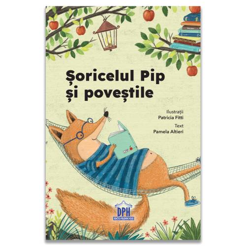 Soricelul Pip si povestile - Editura DPH
