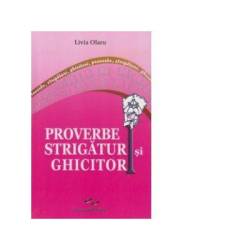 Proverbe, strigaturi si ghicitori - carte - Livia Olaru - Editura Prestige