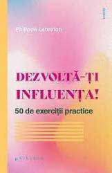 Dezvolta-ti influenta! 50 de exercitii practice