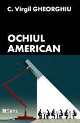 Ochiul American - Constantin Virgil Gheorghiu - Carte - Editura SENS