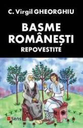 Basme romanesti repovestite - Constantin Virgil Gheorghiu - Carte - Editura Sens
