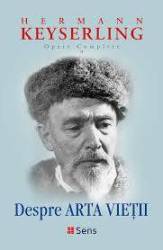 Despre Arta Vietii - Hermann Keyserling - Carte - Editura SENS