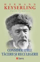 Consideratiile tacerii si ale reculegerii - Hermann Keyserling - Carte - Editura SENS