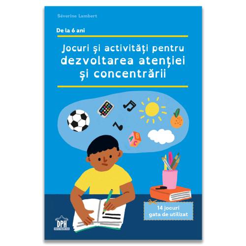 Jocuri si activitati pentru dezvoltarea atentiei - Carte - Editura DPH