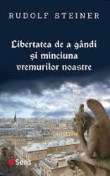 Libertatea de a gandi si minciuna vremurilor noastre - Carte  - Editura SENS