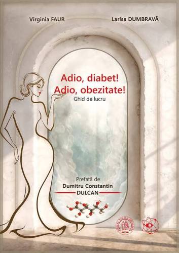 Adio diabet! Adio Obezitate! - Carte - Virgina Faur, Larisa Dumbrava