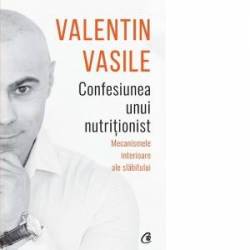 Confesiunea unui nutritionist - Carte - Valentin Vasile, Curtea Veche