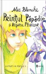 Printul Papadie si Regatul Florilor carte, Alec Blenche, Editura Univers