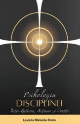 Psihologia disciplinei. Intre ratiune, actiune si emotie - carte - Lavinia Bratu, Editura Eurostampa