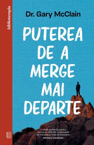 Puterea de a merge mai departe, Dr. Gary McClain - carte - Curtea Veche