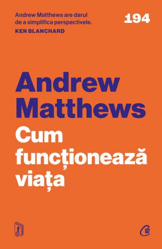 Cum functioneaza viata, Andrew Matthews, carte - Curtea Veche