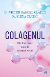 Colagenul, Victor Gabriel Clatici, Elena Clatici - carte - Curtea Veche