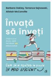 Invata sa inveti, Barbara Oakley,Alistair McConville,Terrence J. Sejnowski - carte - Curtea Veche