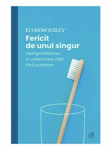 Fericit de unul singur, Elyakim Kislev - carte - Curtea Veche