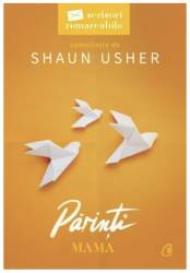 Parinti. Mama, Shaun Usher - carte - Curtea Veche