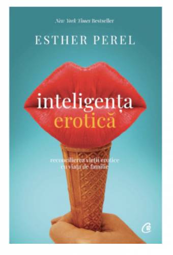 Inteligenta erotica, Esther Perel - carte - Curtea Veche