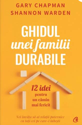 Ghidul unei familii durabile, Gary Chapman si Shannon Warden - carte - Curtea Veche