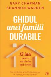 Ghidul unei familii durabile, Gary Chapman si Shannon Warden - carte - Curtea Veche