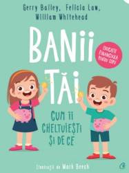 Banii tai, Gerry Bailey, Felicia Law si William Whitehead - carte - Curtea Veche