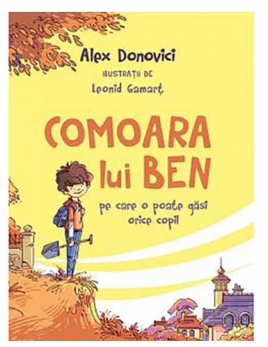 Comoara lui Ben, Alex Donovici si Leonid Gamart - carte - Curtea Veche